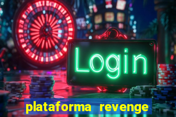 plataforma revenge tigrinho 2